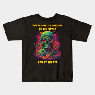 I was an unwilling participant in MK ultra, ran by the CIA Kids T-Shirt